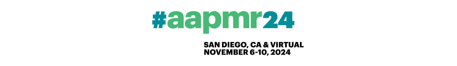 Save the Date for #AAPMR24! November 7-10, 2024 in San Diego